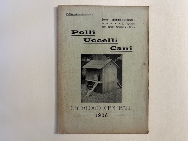 Premiato Stabilimento di avicoltura L. Pochini. Polli, uccelli, cani. Catalogo generale